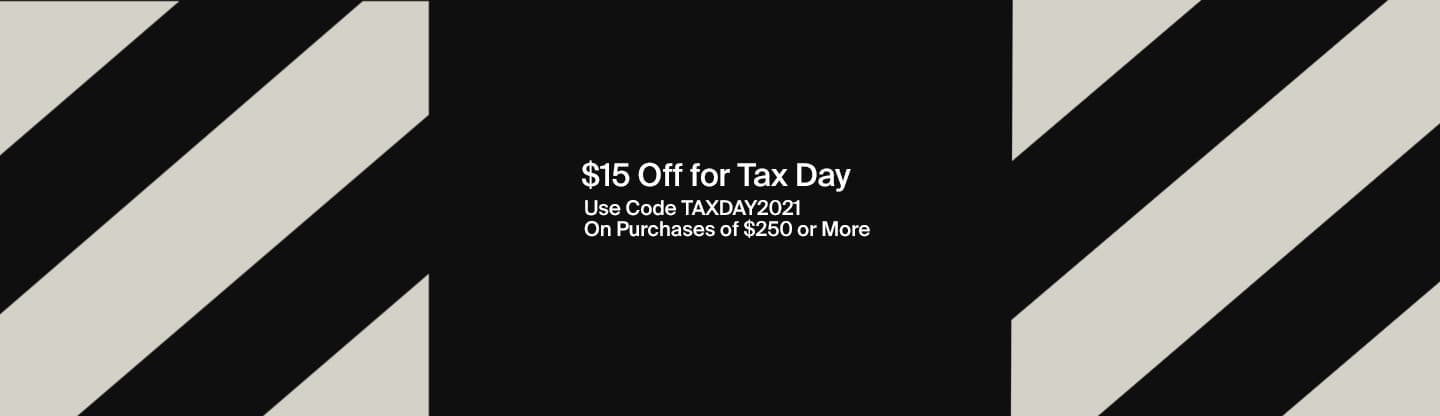 $15 Off for Tax Day. Use Code TAXDAY2021 On Purchases of $250 or More.