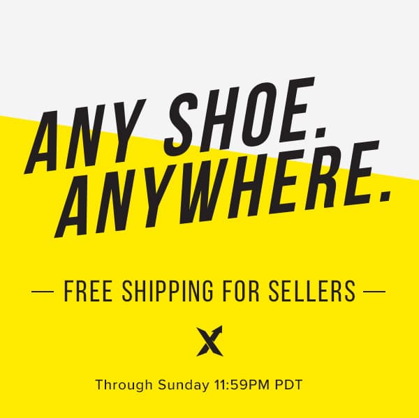 Free Shipping for Sellers. Any Shoe. Anywhere. All Weekend.