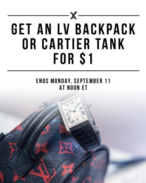 1 Weekend Only: Get an LV Backpack or Cartier Watch for $1