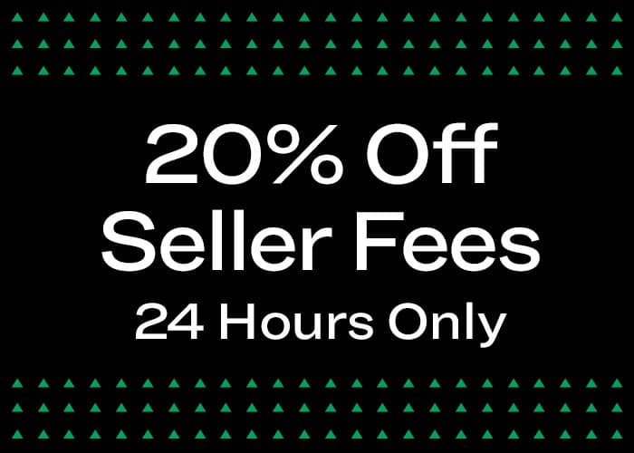 20% Off Seller Fees. 24 Hours Only.