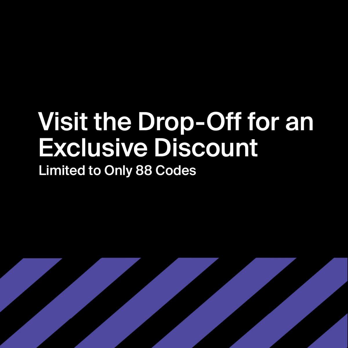 Visit the Drop-Off for an Exclusive Discount Limited to Only 88 Code